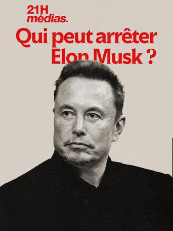 21h médias : Qui peut arrêter Elon Musk ? (2024) poster