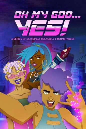 Oh My God... Yes! A Series of Extremely Relatable Circumstances (2025) poster
