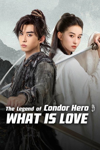 The Legend of Condor Hero: What is Love (2025) poster