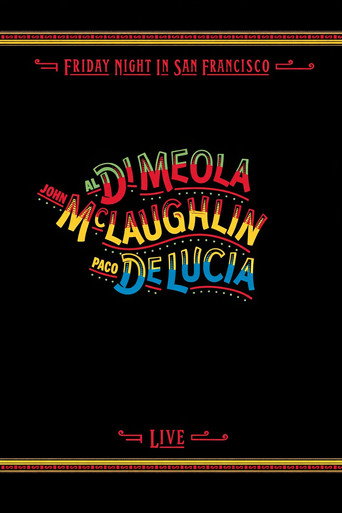 Al Di Meola, John McLaughlin, Paco De Lucia - Friday Night in San Francisco (1981) poster