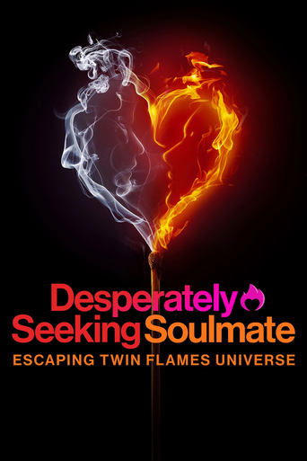 Desperately Seeking Soulmate: Escaping Twin Flames Universe (2023) poster