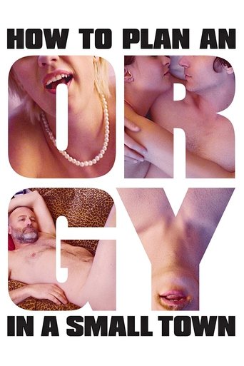 How to Plan an Orgy in a Small Town (2015) poster