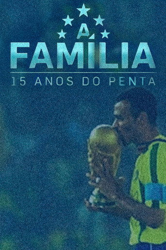 A Família – 15 Anos do Penta (2017) poster