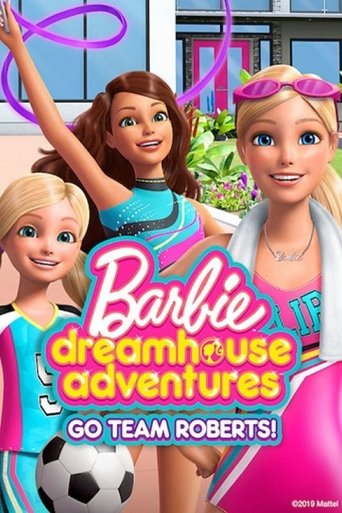 Barbie Dreamhouse Adventures: Go Team Roberts (2019) poster