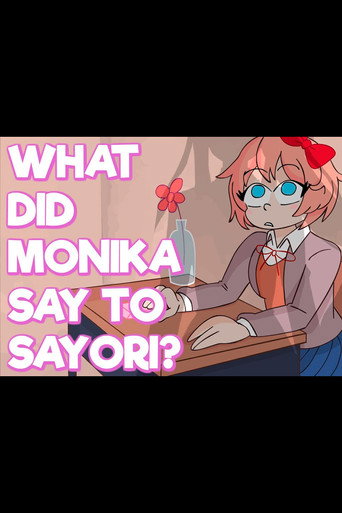 WHAT DID MONIKA SAY TO SAYORI? (Doki Doki Literature Club Plus Animation) (2021) poster
