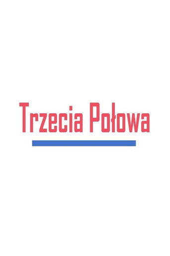 Trzecia połowa (2018) poster