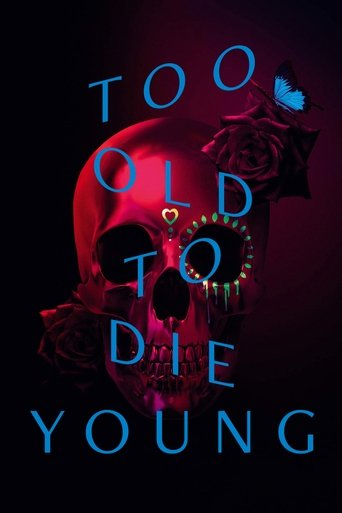 Too Old to Die Young (2019) poster
