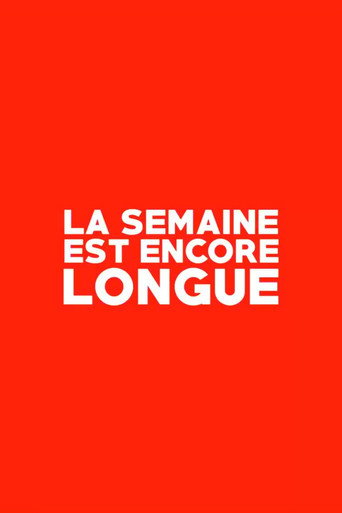 La Semaine est Encore Longue (2015) poster