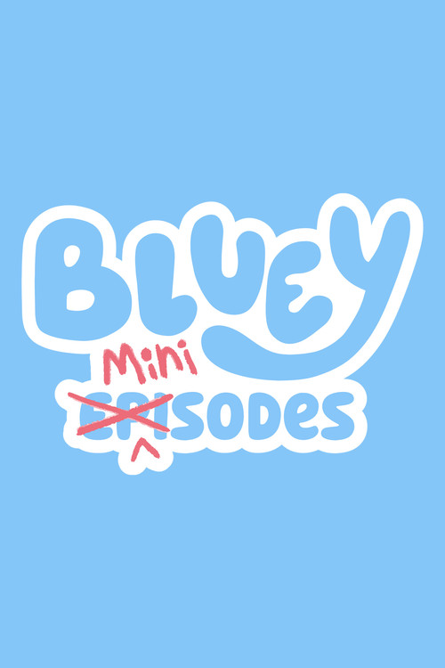 Bluey Minisodes poster