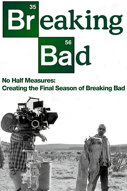 No Half Measures: Creating the Final Season of Breaking Bad poster